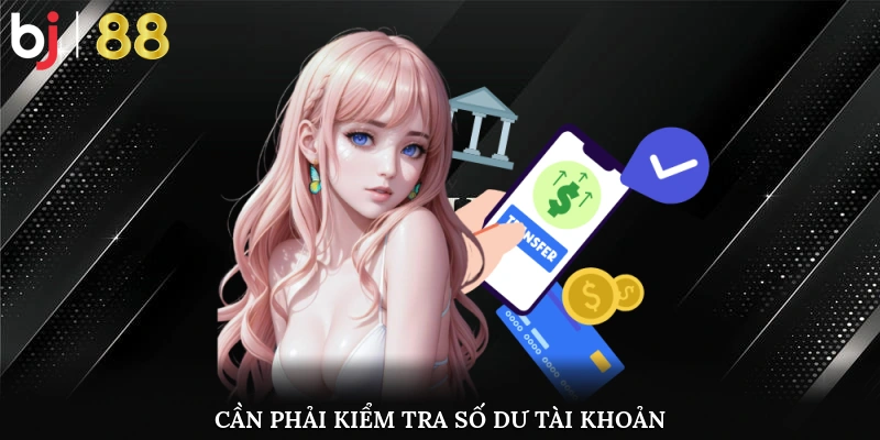 Người Tham Gia Cần Phải Kiểm Tra Số Dư Tài Khoản
